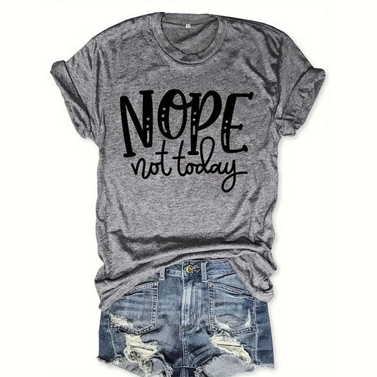 "Nope Not Today" Women’s Slogan Tee